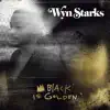 Wyn Starks - Black Is Golden